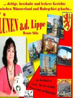 cover image of Kochbuch--Lünen ... Deftige, herzhafte und leckere Gerichte zwischen Münsterland und Ruhrgebiet gekocht